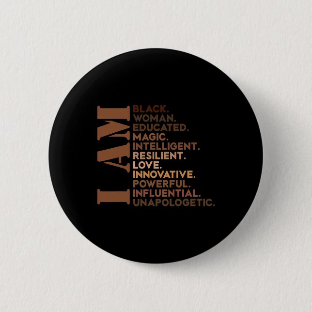 Am Black Woman Educated Melanin Black History Mont 2 Inch Round Button (Front)