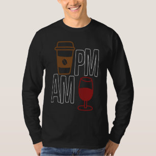 AM Coffee PM Win Apparel sarcasm T-Shirt