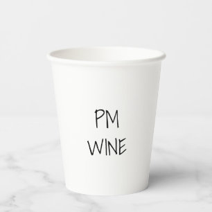 AM Coffee, PM Wine black white custom text casual Paper Cups