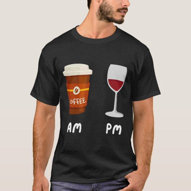 Am Coffee Pm Wine Coffee Caffeine Wine Drinker Gra T-Shirt (Front)