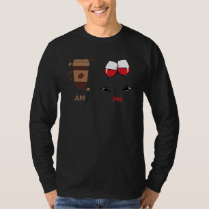 AM Coffee PM Wine Drinking Caffeine T-Shirt