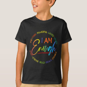 Am I Enough, Kind, Powerful, Loved, Valued, Smart, T-Shirt