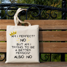 Am I Perfect, No! Funny Grocery Tote Bag
