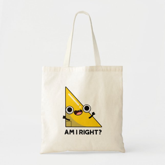 Am I Right Funny Right Angle Pun  Tote Bag (Front)
