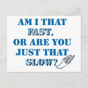 Am I that fast Postcard