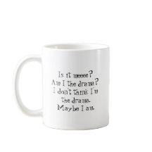 Am I the Drama? Coffee Mug