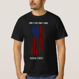 am i the only one aaron lewis T-Shirt