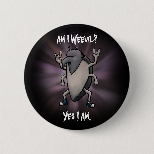 Am I Weevil Heavy Metal Cartoon 2 Inch Round Button