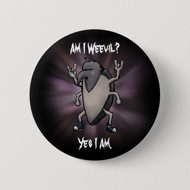 Am I Weevil Heavy Metal Cartoon 2 Inch Round Button (Front)