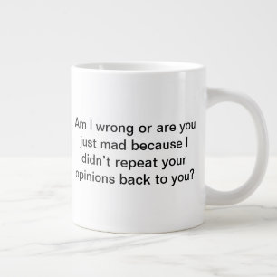 Am I Wrong Large Coffee Mug