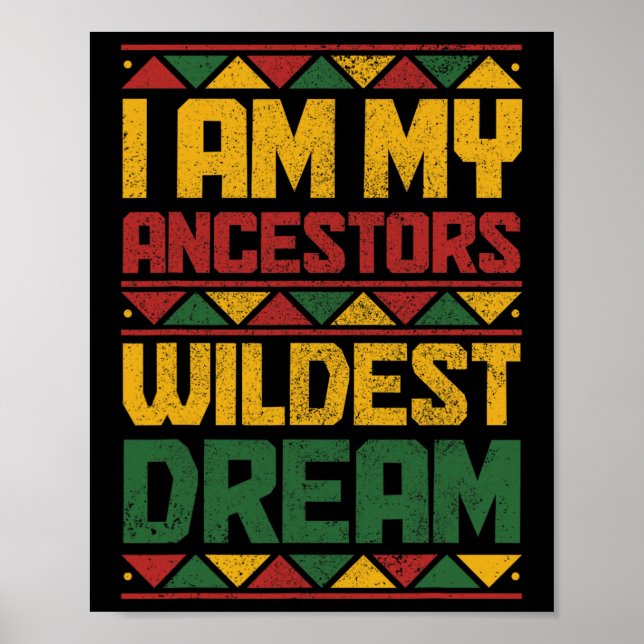 Am My Ancestors Wildest Dream Black History Junete Poster (Front)