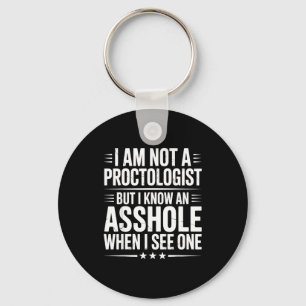 Am not a proctologist but funny sarcasm sarcastic keychain