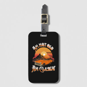 am not old am classic luggage tag