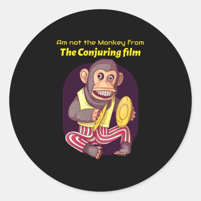 Am not the Monkey from the Conjuring film Classic Round Sticker (Front)