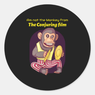 Am not the Monkey from the Conjuring film Classic Round Sticker