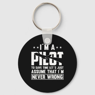 Am Pilot To Save Time I´m Never Wrong For A Pillot Keychain