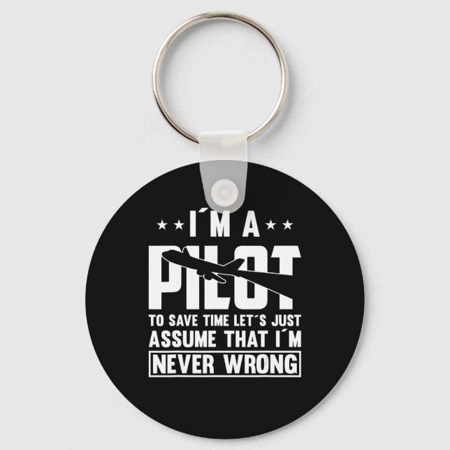 Am Pilot To Save Time I´m Never Wrong For A Pillot Keychain (Front)