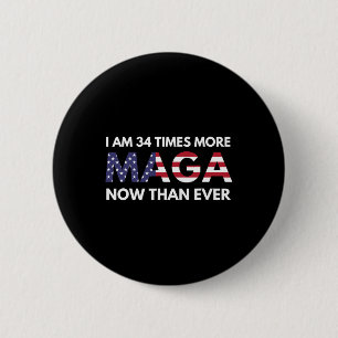 Am &#  Times More Maga Now Than Ever Support Trum 2 Inch Round Button