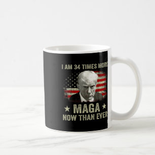 Am &#  Times More Maga Now Than Ever Trump Suppor Coffee Mug