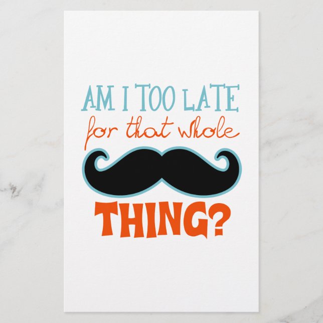 Am Too Late Moustache (Front)