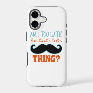 Am Too Late Moustache