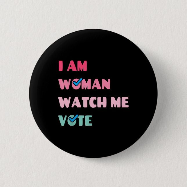 Am Woman Watch Me Vote  2 Inch Round Button (Front)