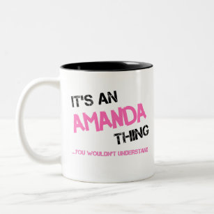 Amanda thing you wouldn't understand novelty Two-Tone coffee mug