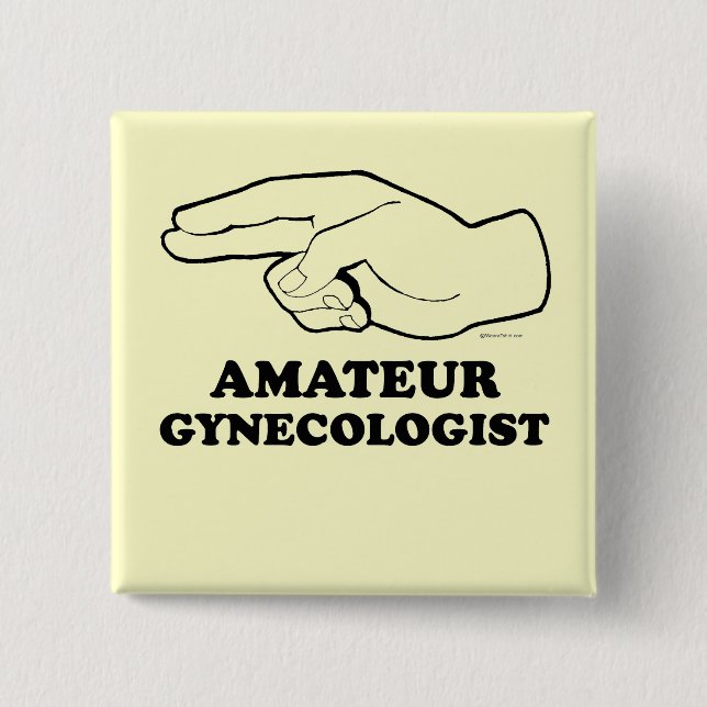 AMATEUR GYNECOLOGIST 2 INCH SQUARE BUTTON (Front)