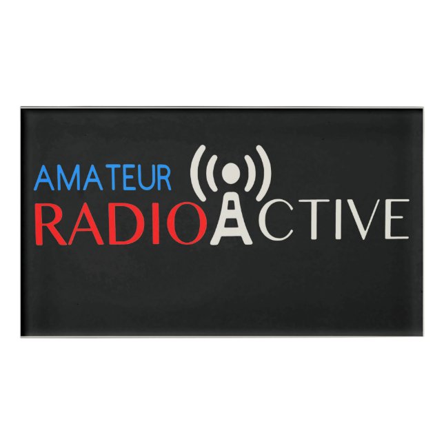 Amateur Radio Active  Name Tag (Front)