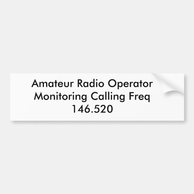 Amateur Radio Operator Monitoring Calling Freq ... Bumper Sticker (Front)