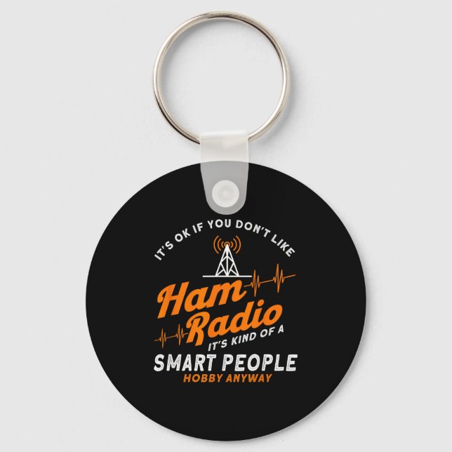 Amateur Radio Smart People Hobby Anyway Ham Radio  Keychain (Front)