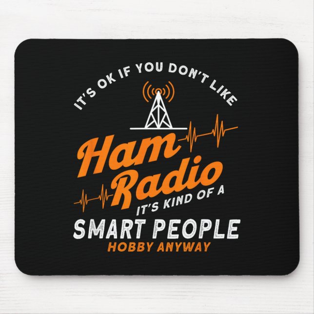 Amateur Radio Smart People Hobby Anyway Ham Radio  Mouse Pad (Front)