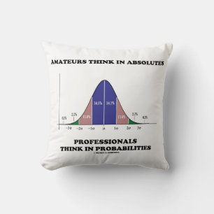 Amateurs Think Absolutes Professionals Think Stats Throw Pillow