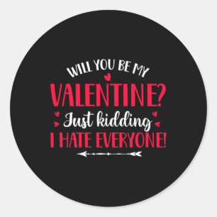 Amazing Anti Valentine Love Sarcastic Quotei Hate Classic Round Sticker