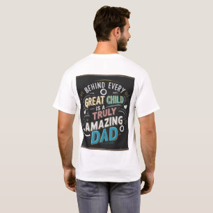 Amazing Dad T-Shirt: Celebrate Great Fathers T-Shirt