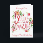 AMAZING DAUGHTER ON YOUR **21st**  BIRTHDAY Card<br><div class="desc">SEND "YOUR DAUGHTER" THIS "AMAZING CARD" AND CHANGE THE AGE IF YOU WISH... .AS ALWAYS ON OUR CARDS HERE AT ZAZZLE</div>
