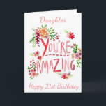 AMAZING DAUGHTER ON YOUR **21st**  BIRTHDAY Card<br><div class="desc">SEND "YOUR DAUGHTER" THIS "AMAZING CARD" AND CHANGE THE AGE IF YOU WISH... .AS ALWAYS ON OUR CARDS HERE AT ZAZZLE</div>