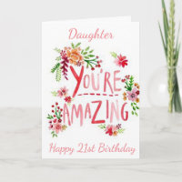 AMAZING DAUGHTER ON YOUR **21st** BIRTHDAY