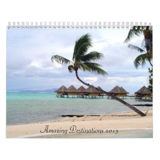 Amazing Destinations 2013 Calendar