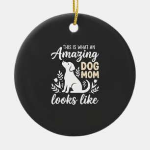 Amazing Dog Mom Floral Dog Lover Ceramic Ornament