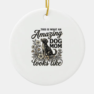 Amazing Dog Mom Vintage Floral Dog Lover Design_1 Ceramic Ornament
