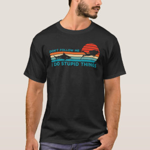 Amazing Dont Follow Me I Do Stupid Things Diver Sc T-Shirt
