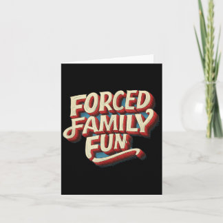 Amazing Forced Family Fun Statement Card