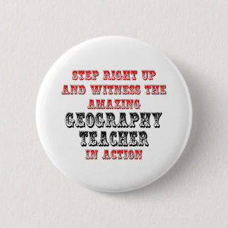 Amazing Geography Teacher In Action 2 Inch Round Button