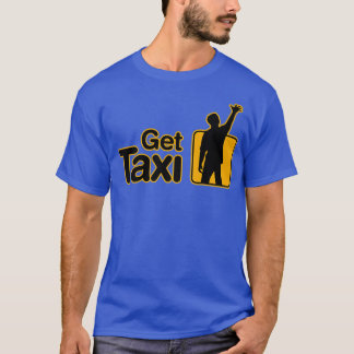 Amazing Get Taxi Design T-Shirt