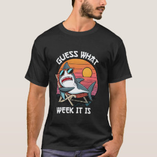 Amazing Guess What Week It Is - Funny Shark Lover T-Shirt