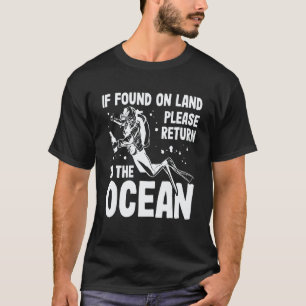 Amazing If Found On Land Please Return To The Ocea T-Shirt