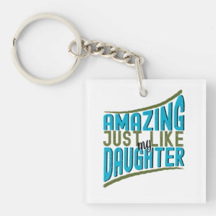 Amazing Just Like My Daughter, Family Funny Quote Keychain