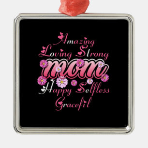 Amazing Loving Strong Mom Metal Ornament