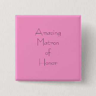 Amazing Matron of Honour 2 Inch Square Button
